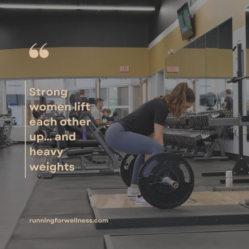 A woman deadlifting in a gym with the empowering quote “Strong women lift each other up… and heavy weights.”