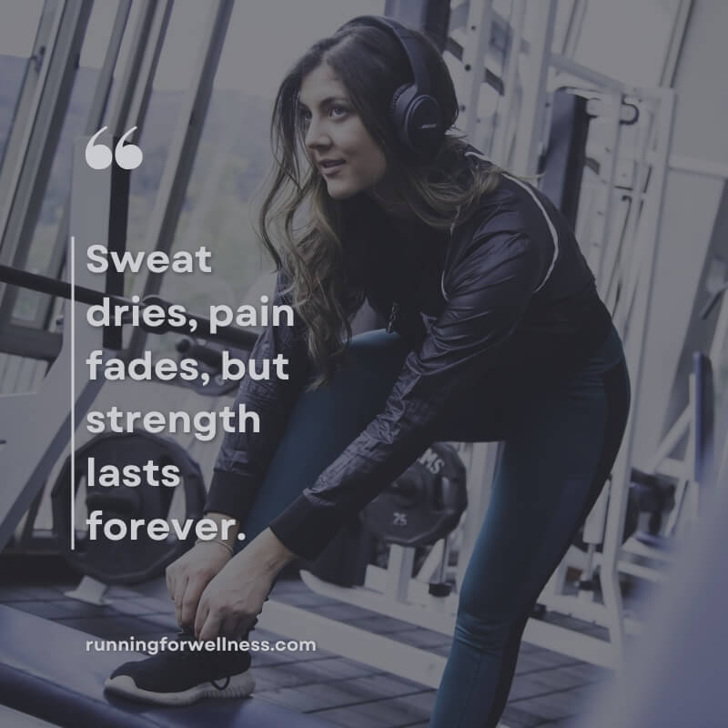 A woman in athletic wear lacing up her shoes at the gym, with the quote “Sweat dries, pain fades, but strength lasts forever"