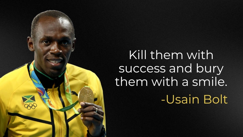 Usain Bolt Smiling and Holding His Olympic Gold Medal with The Quote "Kill Them with Success and Bury Them with A Smile" Displayed